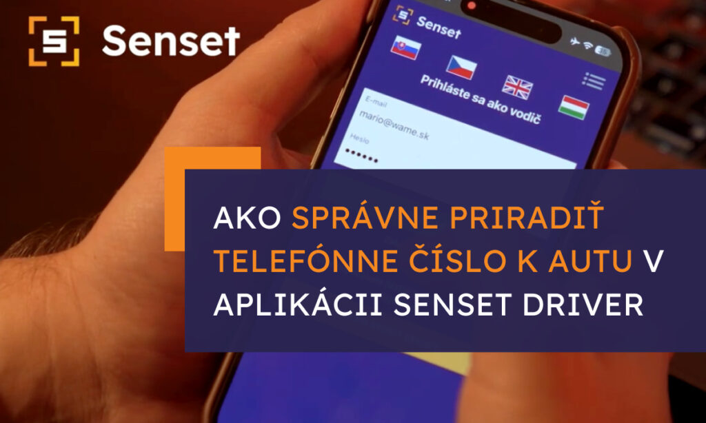 Ako správne priradiť telefónne číslo k autu v aplikácii Senset Driver