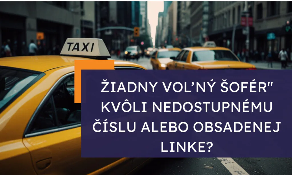 Žiadny voľný šofér" kvôli nedostupnému číslu alebo obsadenej linke?