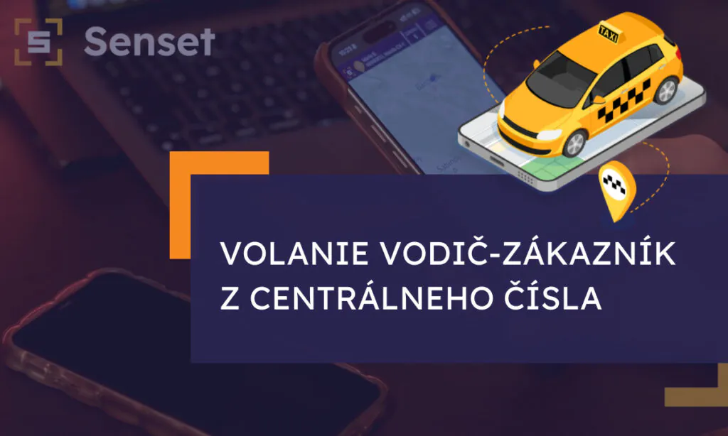 Volanie zákazníkom priamo od vodičov z centrálneho čísla - Senset Driver App