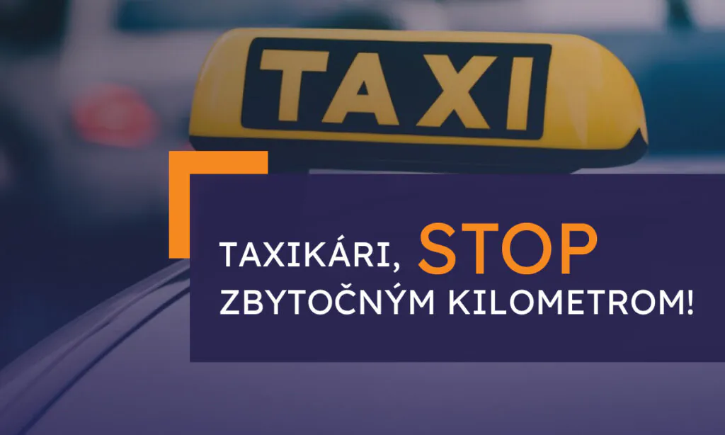 Taxikári, STOP zbytočným kilometrom!